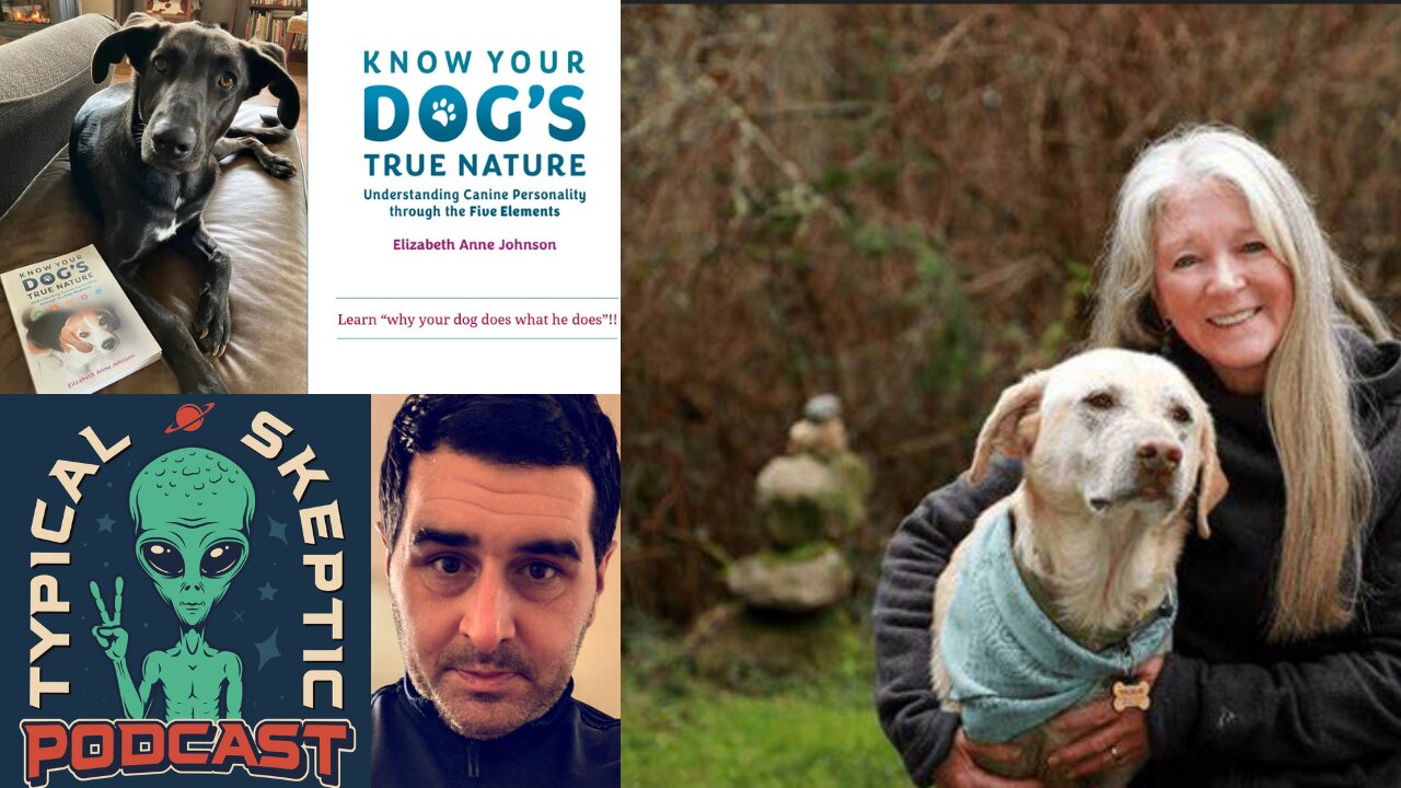 KNOW YOUR DOGS TRUE NATURE - ELISABETH ANNE JOHNON - TYPICAL SKEPTIC # 1677