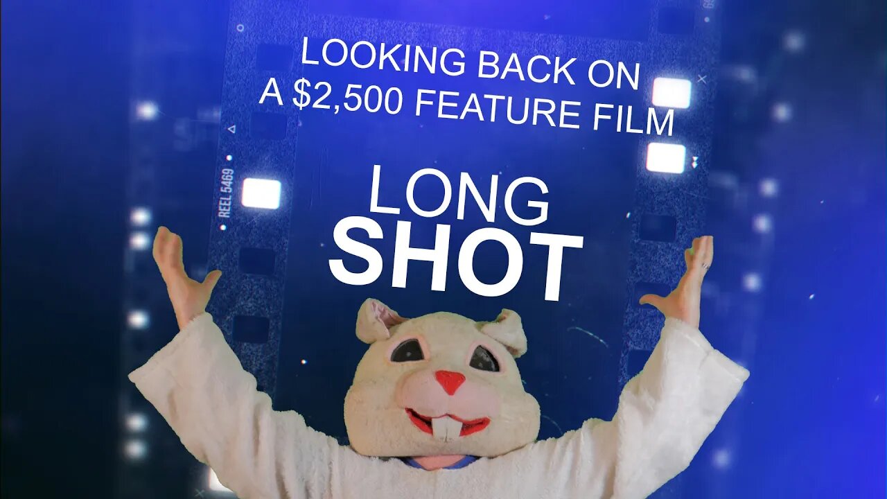 LOOKING BACK ON A $2,500 FEATURE FILM (LONG SHOT- EPISODE 24)