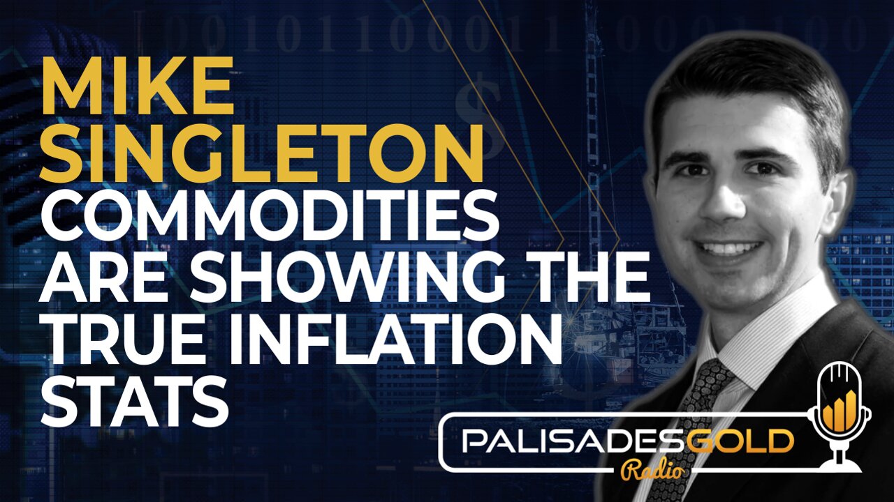 Michael Singleton: Commodities are Showing the True Inflation Stats