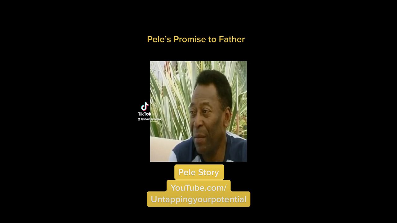 Pele’s Promise to Dad