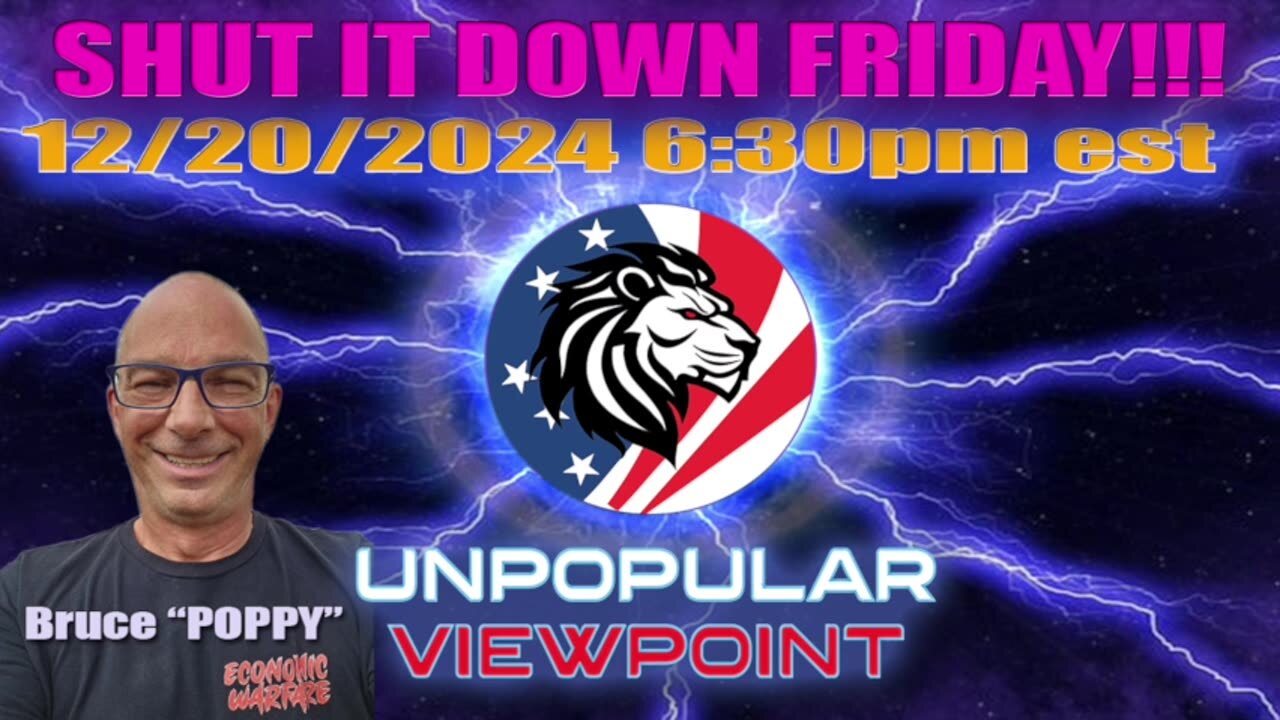 SHUT IT DOWN FRIDAY 12/20/24