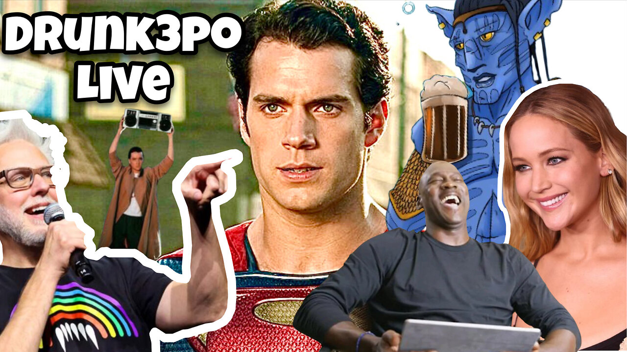 Henry Cavill, Jennifer Lawrence, James Gunn, Avatar 2, & More | Drunk3po Live