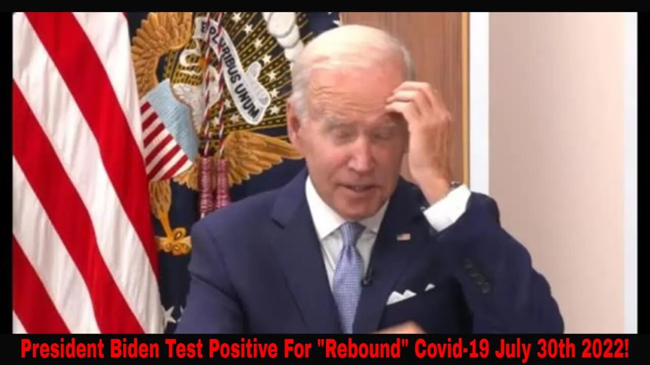 Biden Test Positive Again For "Rebound" Covid-19 July 30th 2022!