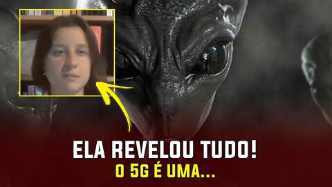 Ela revelou tudo! As principais tecnologias 5 g ufo ovni
