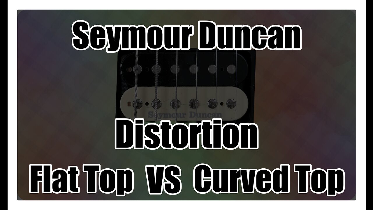 Seymour Duncan Distortion Flat Top vs Curved Top Guitars