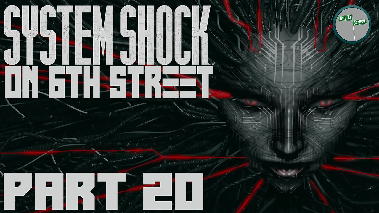 System Shock Remake on 6th Street Part 20