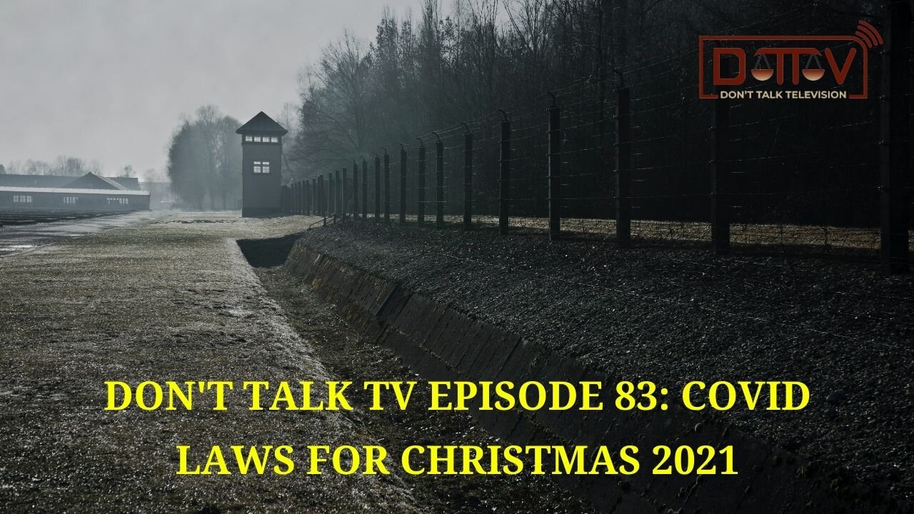 Don’t Talk TV Episode 83: COVID Laws For Christmas 2021