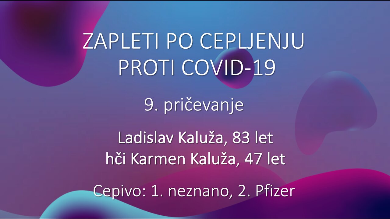 Zapleti po cepljenju proti Covid-19 (9. pričevanje) - Karmen za očeta Ladislava Kaluža (Pfizer)