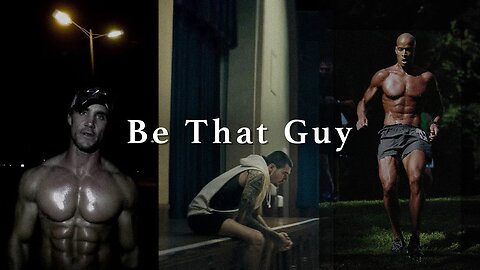 BE THAT GUY - Best Motivational Speeches