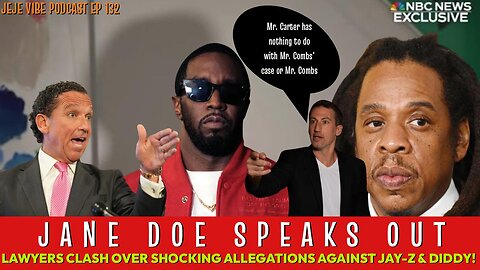 Jay-Z’s Lawyer Unpack Accuser’s Inconsistencies, Denies Diddy, Buzbee is Silent | JEJE VIBE EP 132