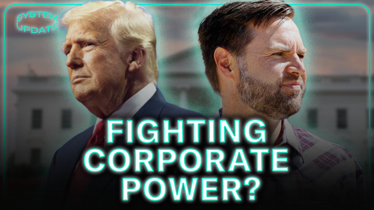 Will The Trump Admin Fight Corporate Power? With Matt Stoller