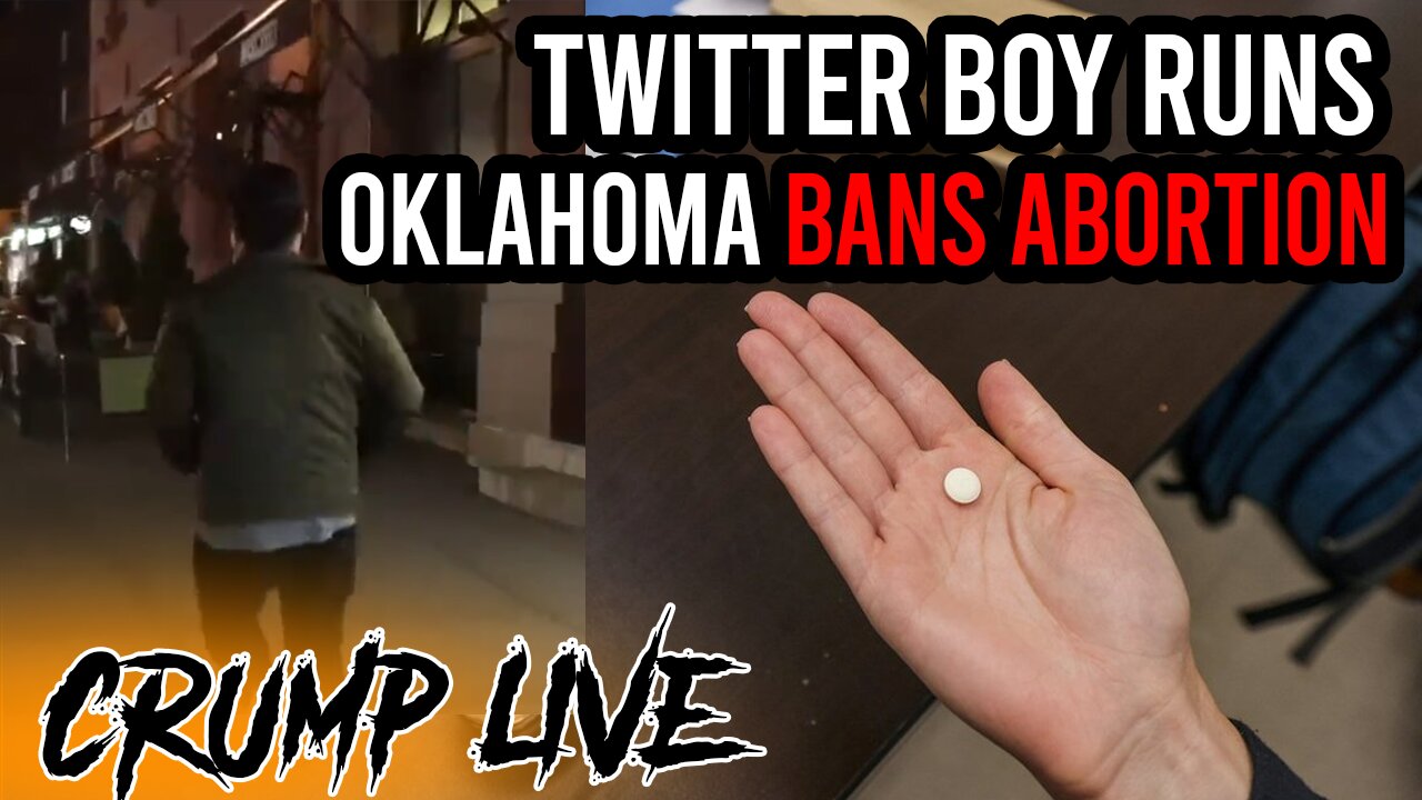 Twitter Boy RUNS & Oklahoma Bans Abortion!