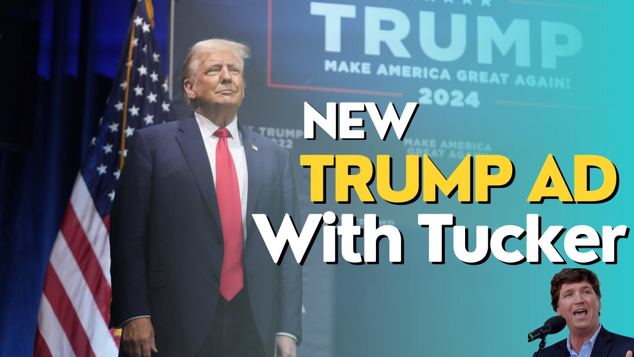 NEW Trump Ad featuring Tucker Carlson is FIRE