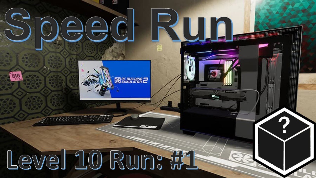 PC Building Simulator 2 Speedrun! Level 10 Run #1