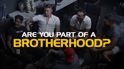 Are you part of a BROTHERHOOD