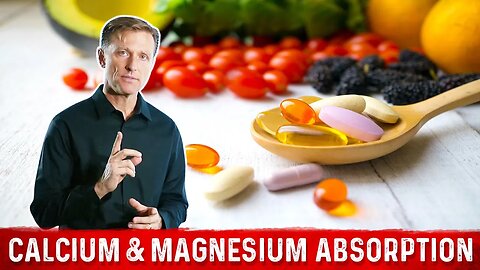 Calcium and Magnesium Absorption Basics – Dr. Berg