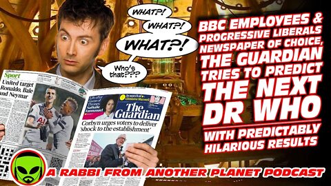 Liberal Progressive Newspaper The Guardian Tries to Guess the Next Doctor Who With Hilarious Results
