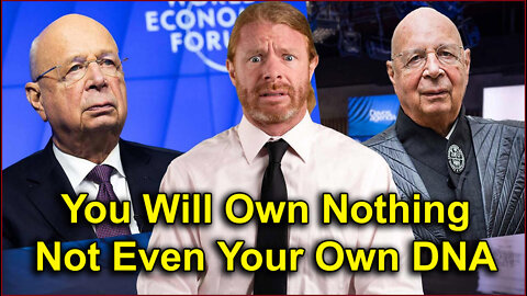 You Will Own Nothing But Klaus Schwab Will Own Your DNA