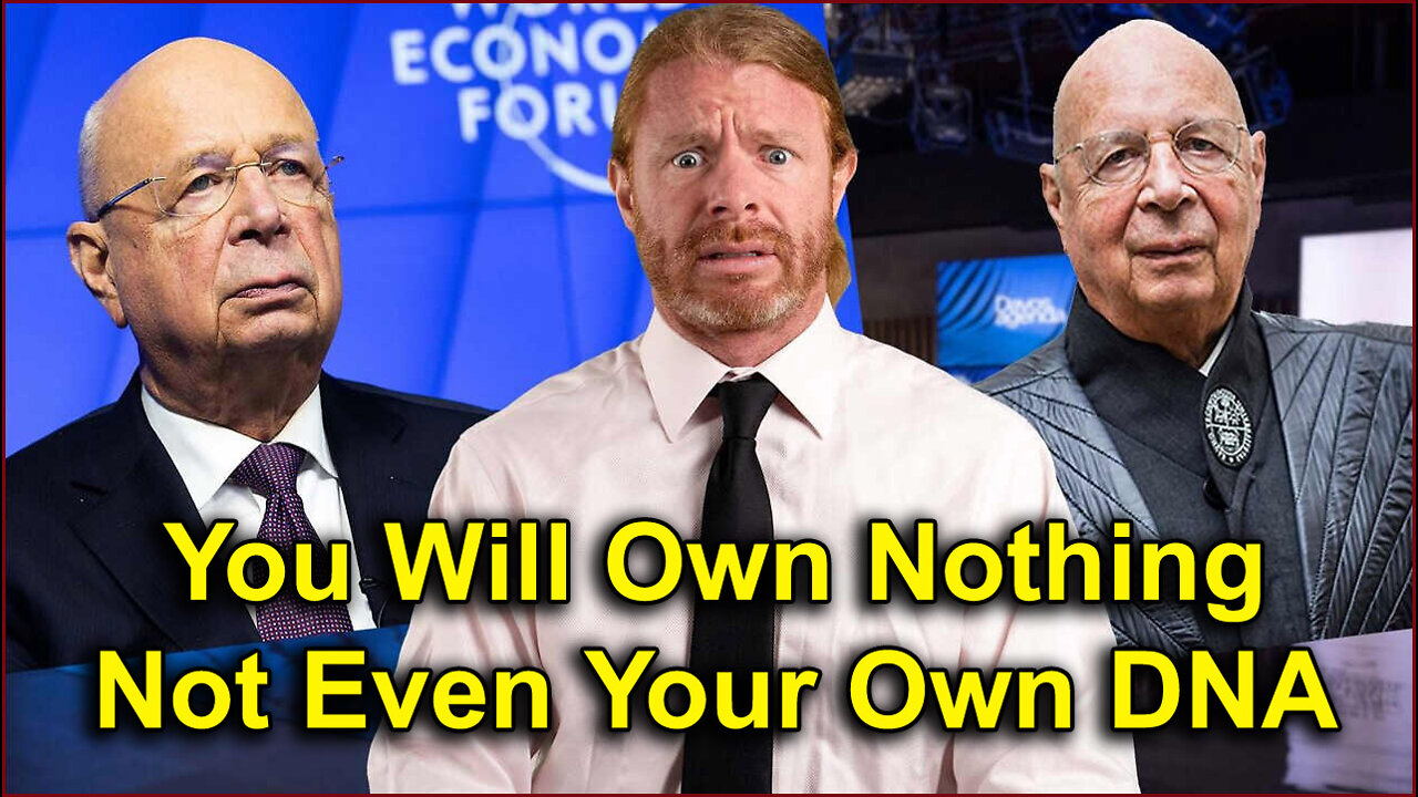 You Will Own Nothing But Klaus Schwab Will Own Your DNA