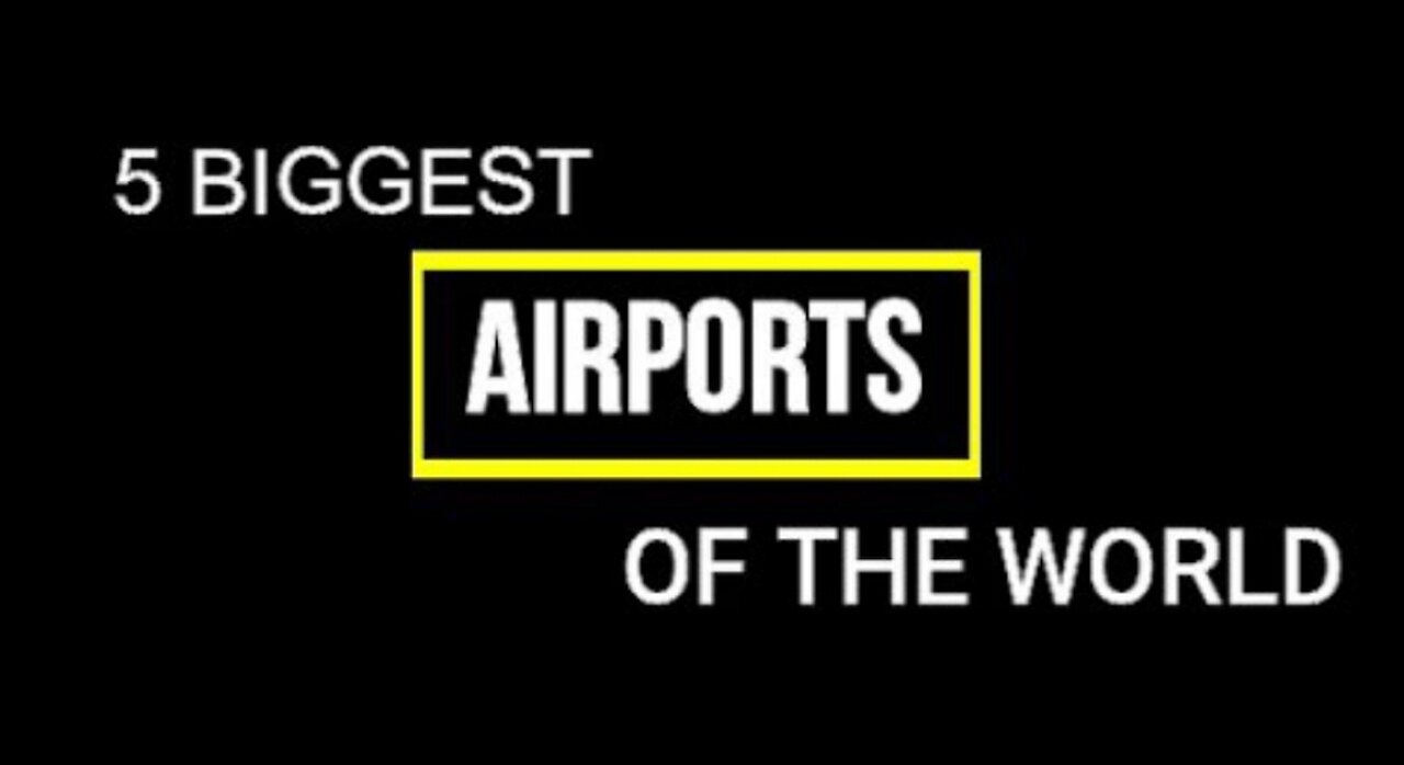 5 Biggest Airports of the World