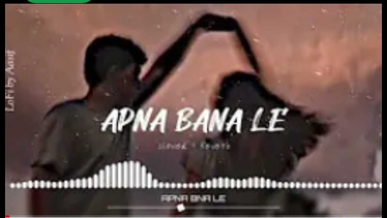 APNA BNA LE [SLOWED+REVERB] NEW LOFI SONG MIND REFRESH SONG