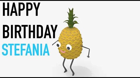 Happy Birthday STEFANIA! - PINEAPPLE Birthday Song
