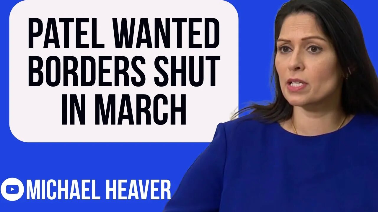 Priti Patel Wanted Border SHUT DOWN