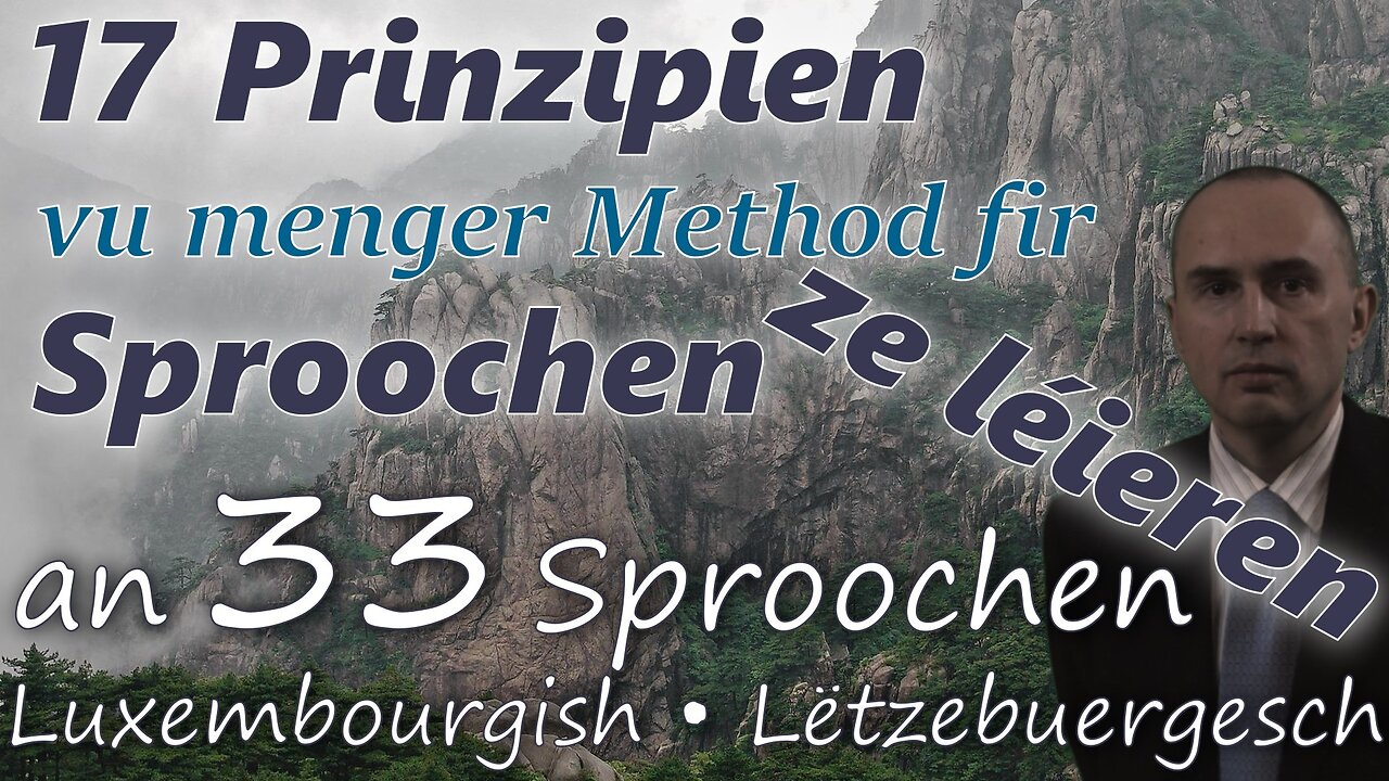 17 Principles of My Method for Learning Foreign Languages - in LUXEMBOURGISH & other 32 languages