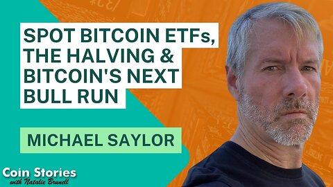 Michael Saylor: Spot Bitcoin ETFs, The Halving, Bitcoin's Next Bull Run and Building Wealth 💰