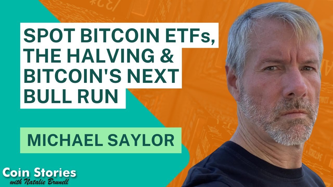 Michael Saylor: Spot Bitcoin ETFs, The Halving, Bitcoin's Next Bull Run and Building Wealth 💰