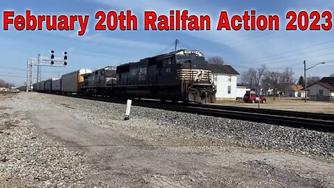 February 20th Railfan Action 2023