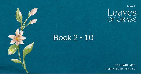 Leaves of Grass - Book 2.10 - Walt Whitman
