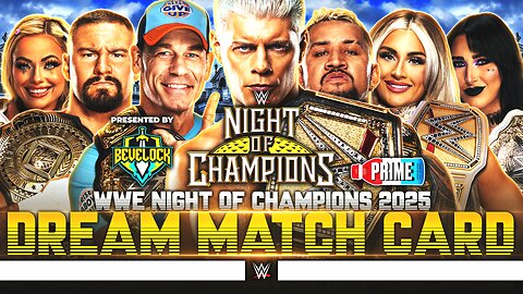 WWE Night of Champions 2025 - Dream Match Card | Bevelock