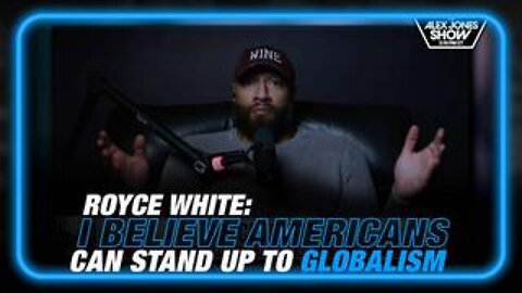 Royce White: I Believe Americans Can Stand Up to Globalism