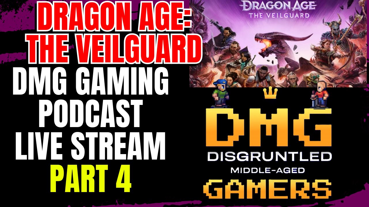 Live Gameplay: Exploring Thedas in Dragon Age: The Veilguard | DMG Gaming Podcast (PART 4)