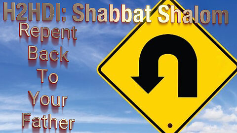 Shabbat - Repent Back To Your Father (02.18.2023)