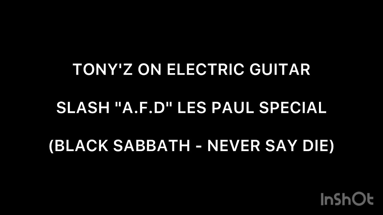 TONY'Z ON ELECTRIC GUITAR - NEVER SAY DIE (BLACK SABBATH)