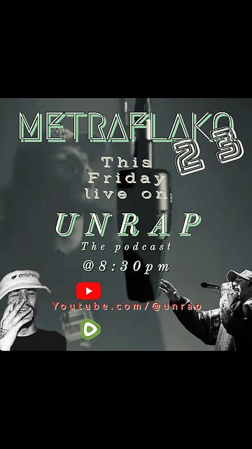 UNRAP the podcast ft.METRAFLAKO23 this Friday @8:30pm central time