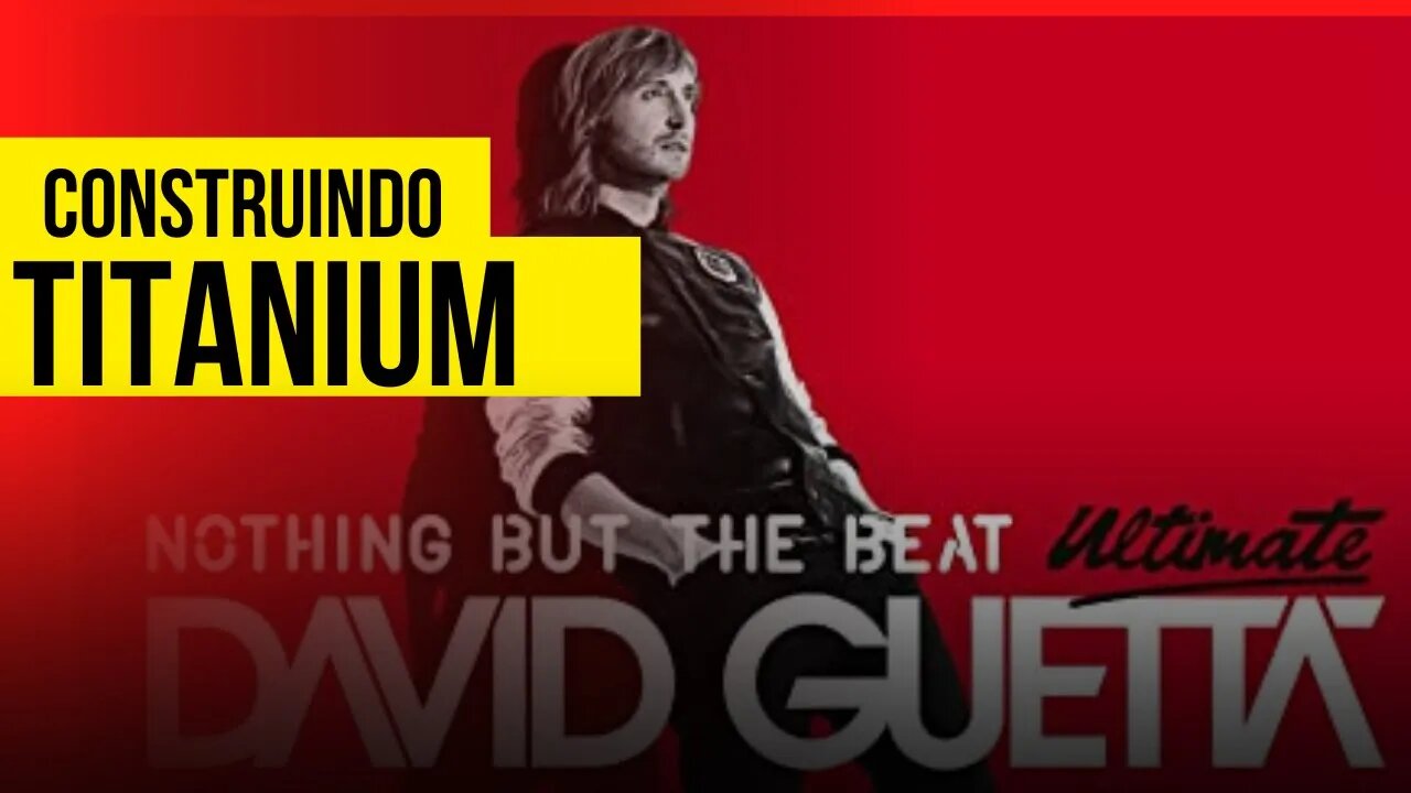 CONSTRUINDO MUSICA - "TITANIUM"- DAVID GUETTA - JMAC