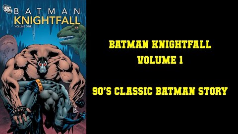 Batman: Knightfall Volume 1 - Old Trade Paperbacks are STILL AWESOME