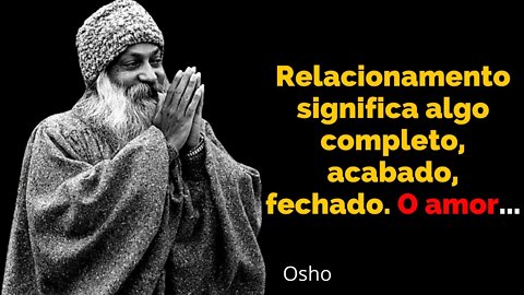 Citações de Osho | Amor | Relacionamento e Autoestima