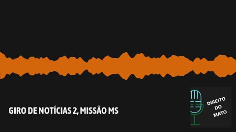 GIRO DE NOTÍCIAS 2, MISSÃO MS