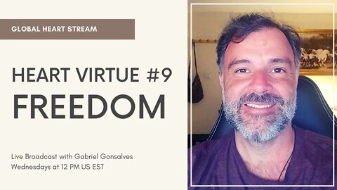 GLOBAL HEART STREAM | Virtue #9 Freedom
