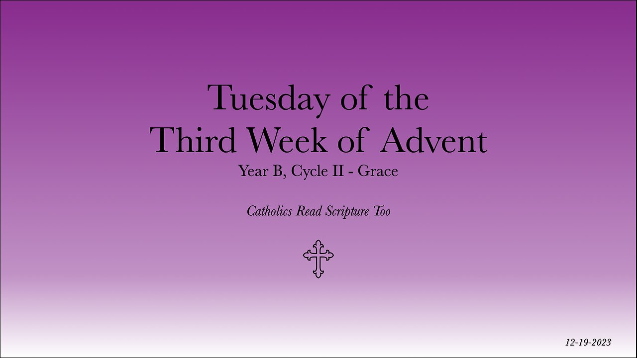 Tuesday of the Third Week of Advent - 12/19/2023