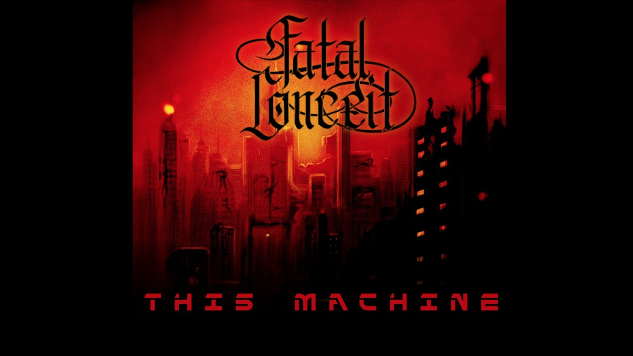 FATAL CONCEIT - THIS MACHINE