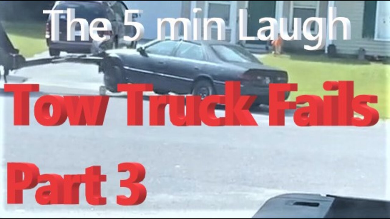 The 5 min Laugh - Tow Truck Fails Part 3