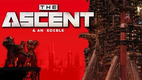 🔴#LIVE THE ASCENT #EdibleGaming