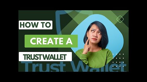 How to create a Trust Wallet Account