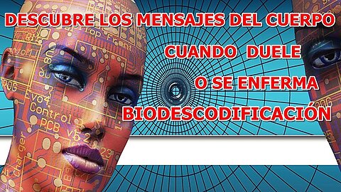 DESCUBRE LOS MENSAJES DE TU CUERPOCUANDO TE DUELE O SE ENFERMA BIODESCODIFICACION