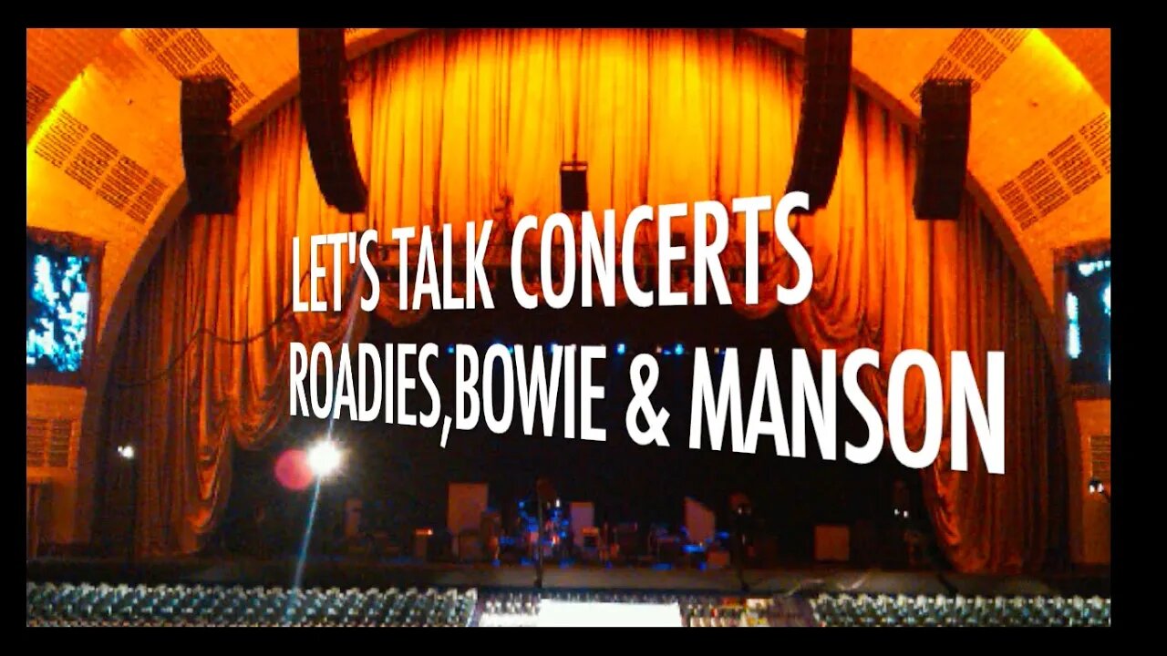 Let's Talk Concerts Roadies, Bowie & Manson